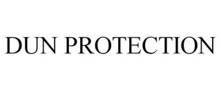 DUN PROTECTION trademark