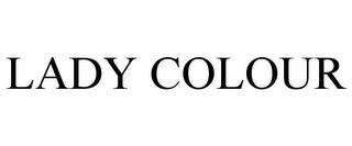 LADY COLOUR trademark