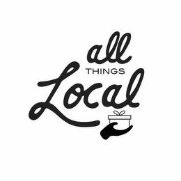 ALL THINGS LOCAL trademark