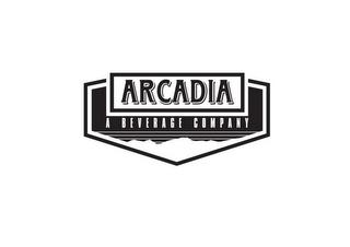 ARCADIA A BEVERAGE COMPANY trademark