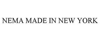 NEMA MADE IN NEW YORK trademark