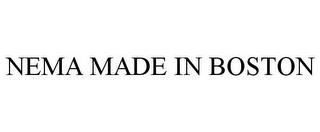 NEMA MADE IN BOSTON trademark