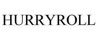 HURRYROLL trademark