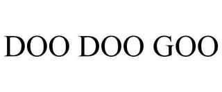 DOO DOO GOO trademark