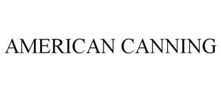 AMERICAN CANNING trademark