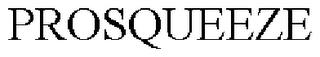 PROSQUEEZE trademark