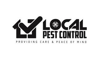 LOCAL PEST CONTROL PROVIDING CARE & PEACE OF MIND trademark