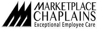 M MARKETPLACE CHAPLAINS EXCEPTIONAL EMPLOYEE CARE trademark