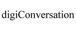 DIGICONVERSATION trademark