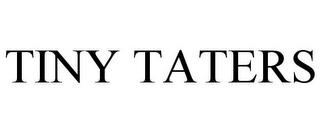 TINY TATERS trademark