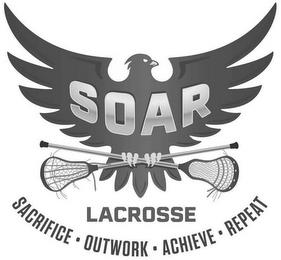 SOAR LACROSSE SACRIFICE · OUTWORK · ACHIEVE · REPEAT trademark