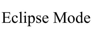 ECLIPSE MODE trademark