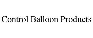 CONTROL BALLOON PRODUCTS trademark