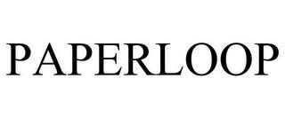 PAPERLOOP trademark