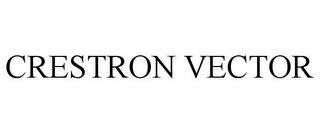 CRESTRON VECTOR trademark