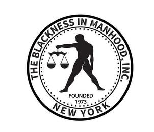 THE BLACKNESS IN MANHOOD, INC NEW YORK FOUNDED 1973 trademark