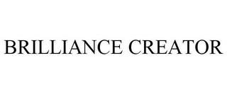 BRILLIANCE CREATOR trademark