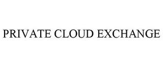 PRIVATE CLOUD EXCHANGE trademark