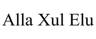 ALLA XUL ELU trademark