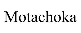 MOTACHOKA trademark