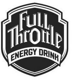 FULL THROTTLE ENERGY DRINK trademark