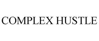 COMPLEX HUSTLE trademark