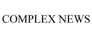 COMPLEX NEWS trademark