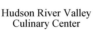 HUDSON RIVER VALLEY CULINARY CENTER trademark