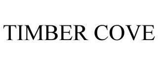 TIMBER COVE trademark