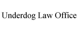 UNDERDOG LAW OFFICE trademark