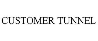 CUSTOMER TUNNEL trademark