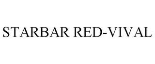 STARBAR RED-VIVAL trademark