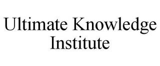 ULTIMATE KNOWLEDGE INSTITUTE trademark