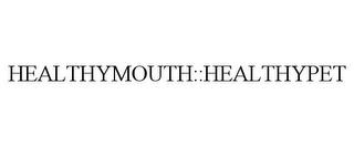 HEALTHYMOUTH::HEALTHYPET trademark