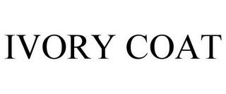 IVORY COAT trademark