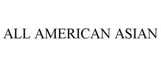 ALL AMERICAN ASIAN trademark