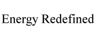 ENERGY REDEFINED trademark