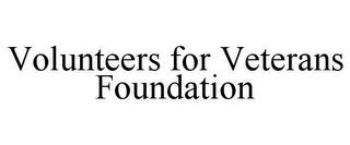 VOLUNTEERS FOR VETERANS FOUNDATION trademark