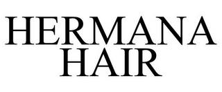 HERMANA HAIR trademark