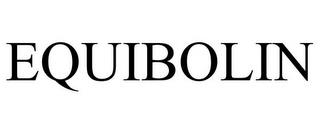 EQUIBOLIN trademark