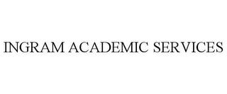 INGRAM ACADEMIC SERVICES trademark