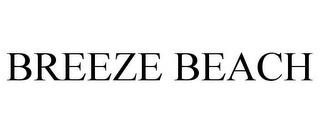 BREEZE BEACH trademark