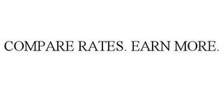 COMPARE RATES. EARN MORE. trademark