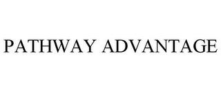 PATHWAY ADVANTAGE trademark