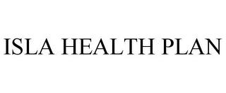 ISLA HEALTH PLAN trademark