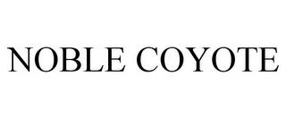 NOBLE COYOTE trademark