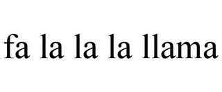 FA LA LA LA LLAMA trademark