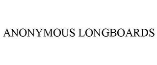 ANONYMOUS LONGBOARDS trademark