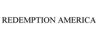 REDEMPTION AMERICA trademark