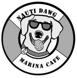 NAUTI DAWG MARINA CAFE IT'S ALL GOOD trademark